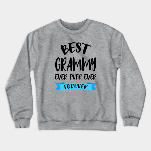 Best Grammy Ever Forever Shirt Mothers Day Gift Grandma Birthday Crewneck Sweatshirt by stonefruit
